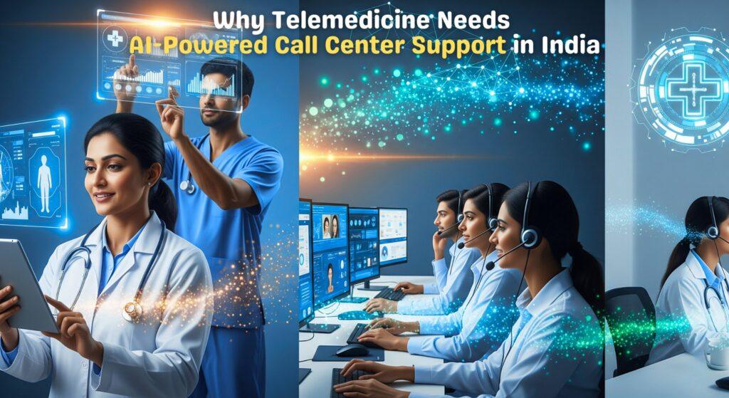 Why Telemedicine Needs AI-Powered Call Center Support in India