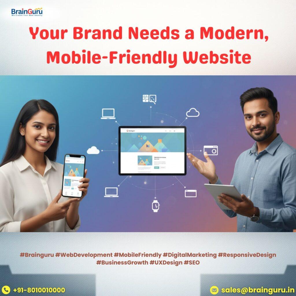 Your Brand Needs a Modern, Mobile-Friendly Website
