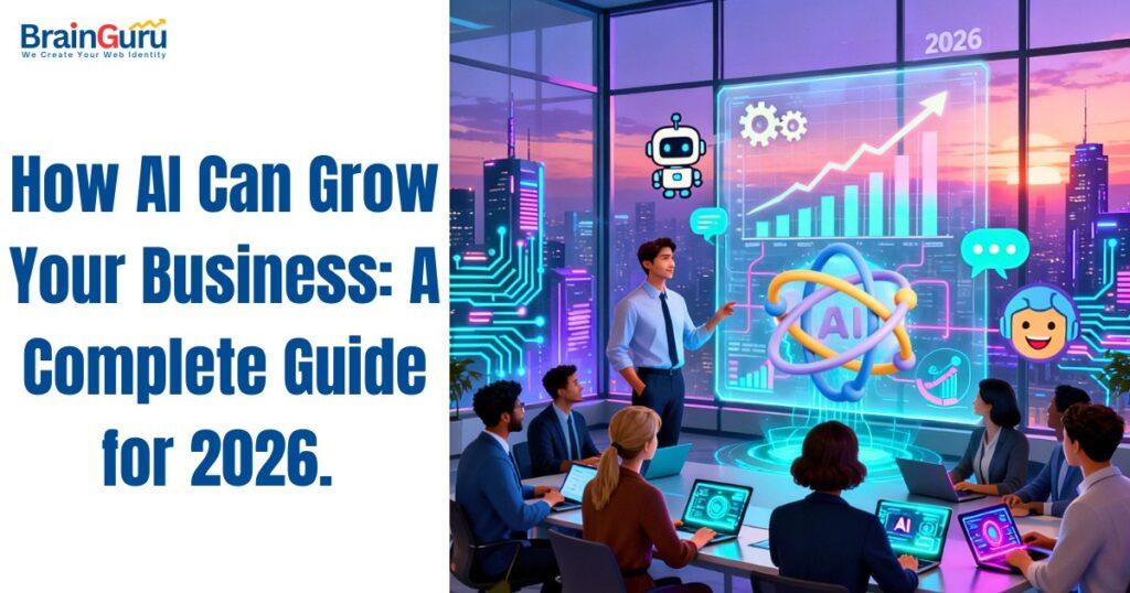 How AI Can Grow Your Business A Complete Guide for 2026