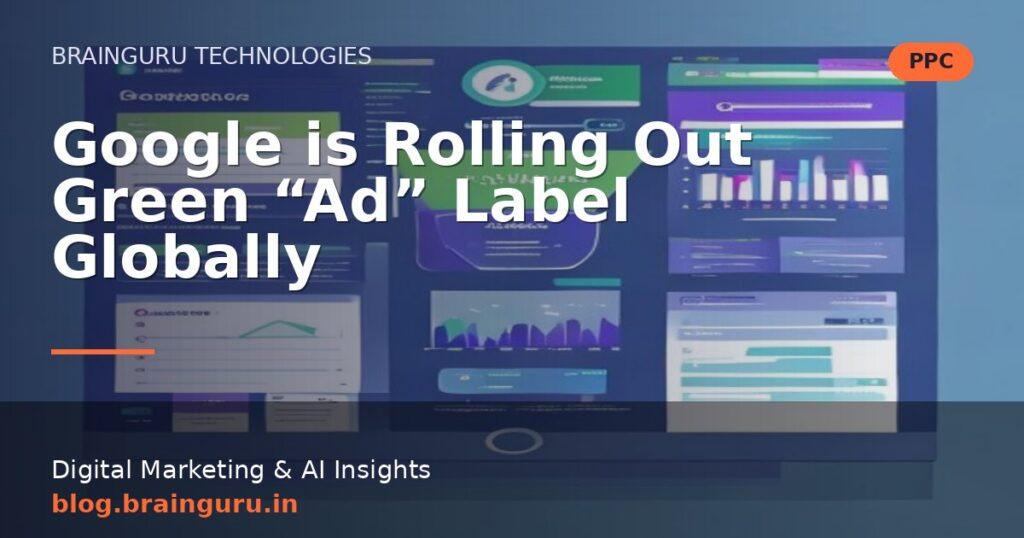 Google is Rolling Out Green “Ad” Label Globally