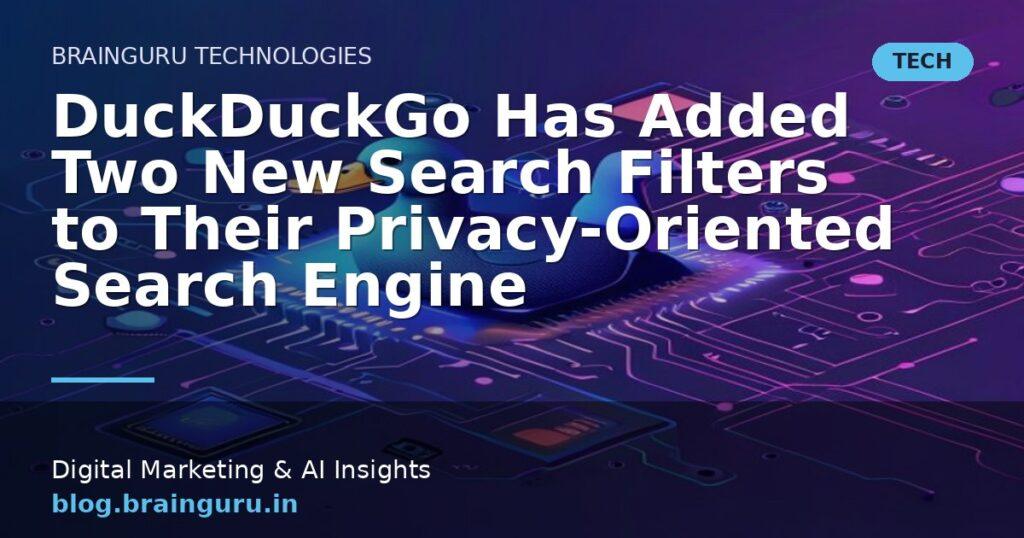 DuckDuckGo Has Added Two New Search Filters to Their Privacy-Oriented Search Engine