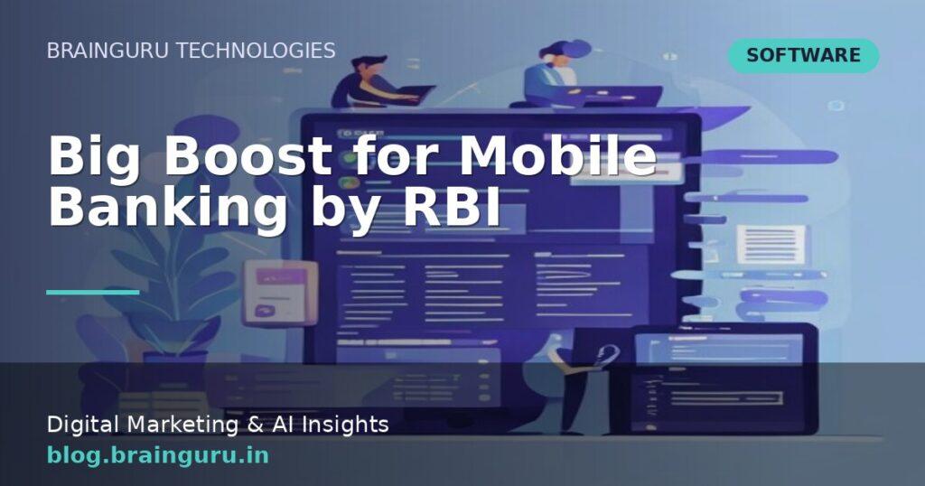 Big Boost for Mobile Banking by RBI Big Boost for Mobile Banking by RBI