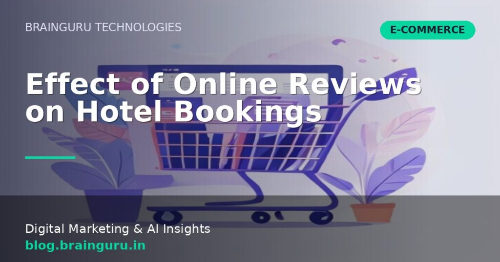 Effect of Online Reviews on Hotel Bookings