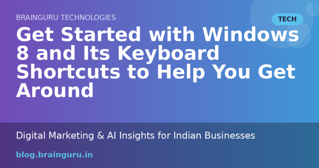 Get Started with Windows 8 and Its Keyboard Shortcuts to Help You Get Around