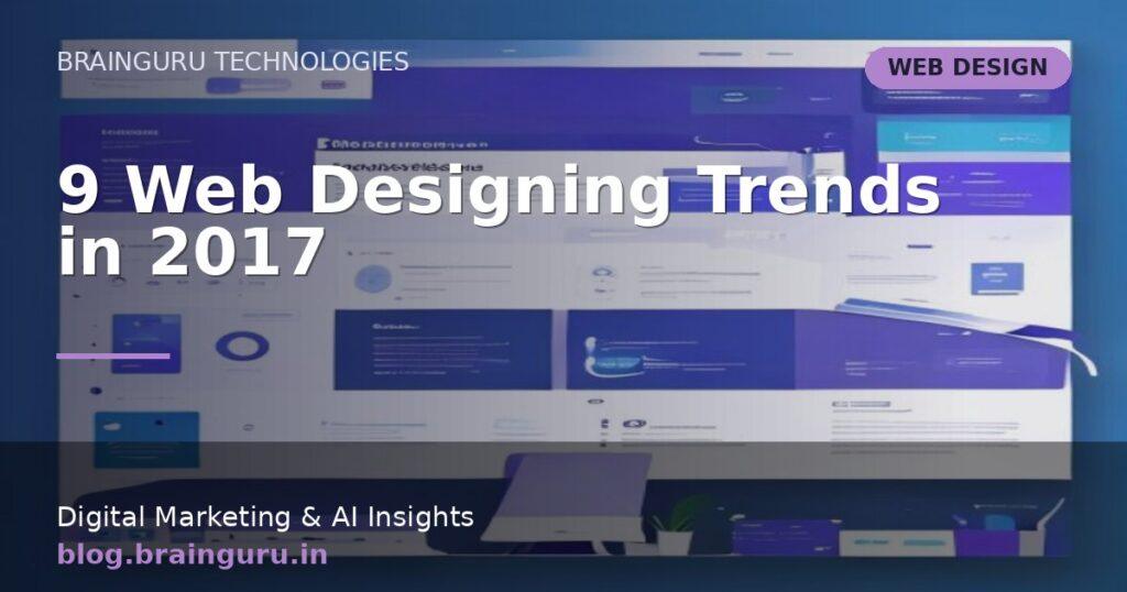 9 Web Designing Trends in 2017