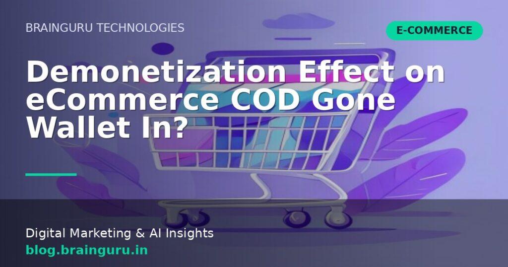 Demonetization Effect on eCommerce COD Gone Wallet In?
